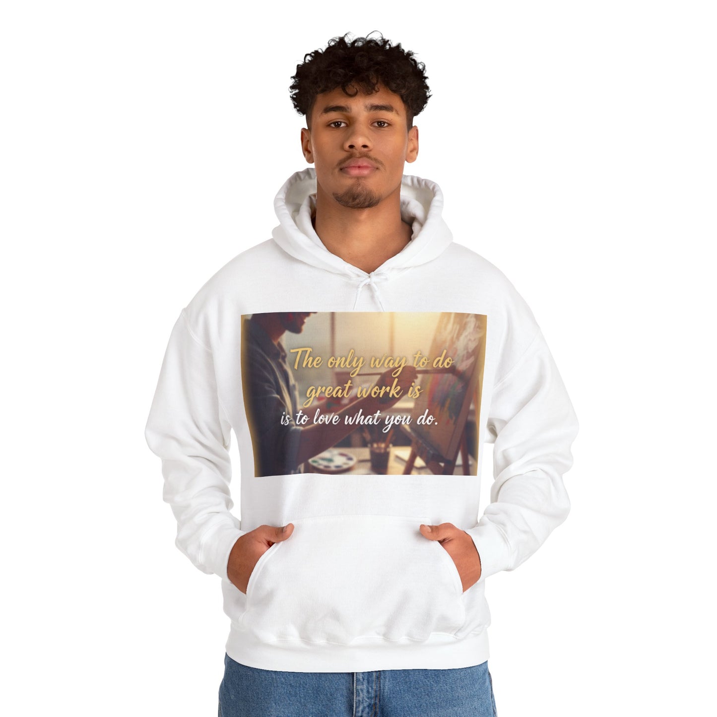 Inspirational Hoodie for Creatives, Motivational Sweatshirt, Gift for Artists, Cozy Pullover, Love What You Do Sweatshirt