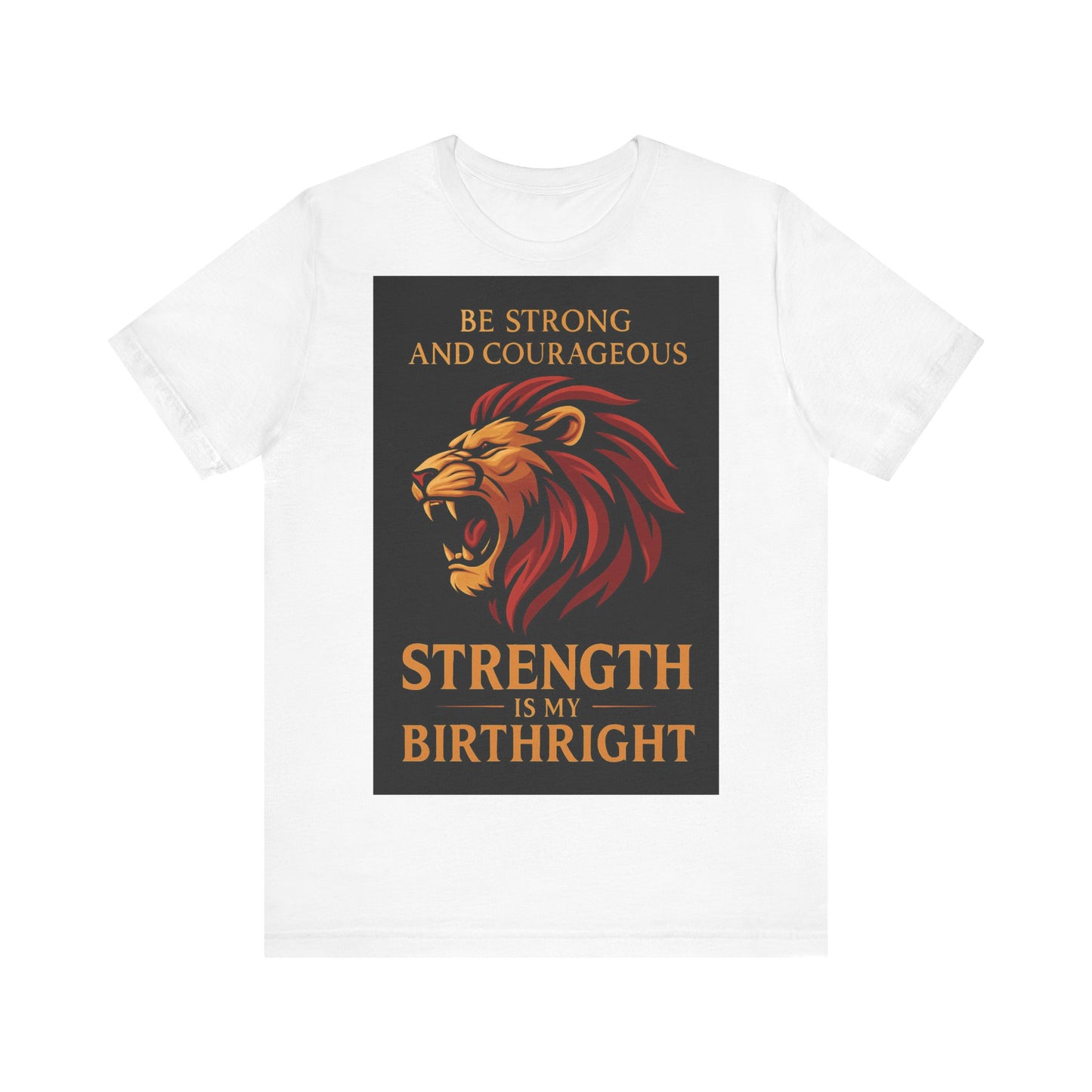 Strength is My Birthright Lion Tee, Inspirational T-Shirt, Motivational Apparel, Unisex Short Sleeve Shirt, Gift for Courageous Souls