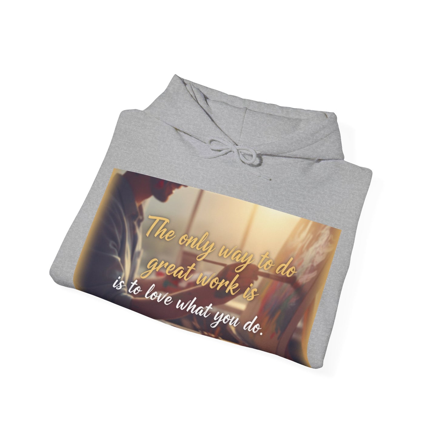 Inspirational Hoodie for Creatives, Motivational Sweatshirt, Gift for Artists, Cozy Pullover, Love What You Do Sweatshirt