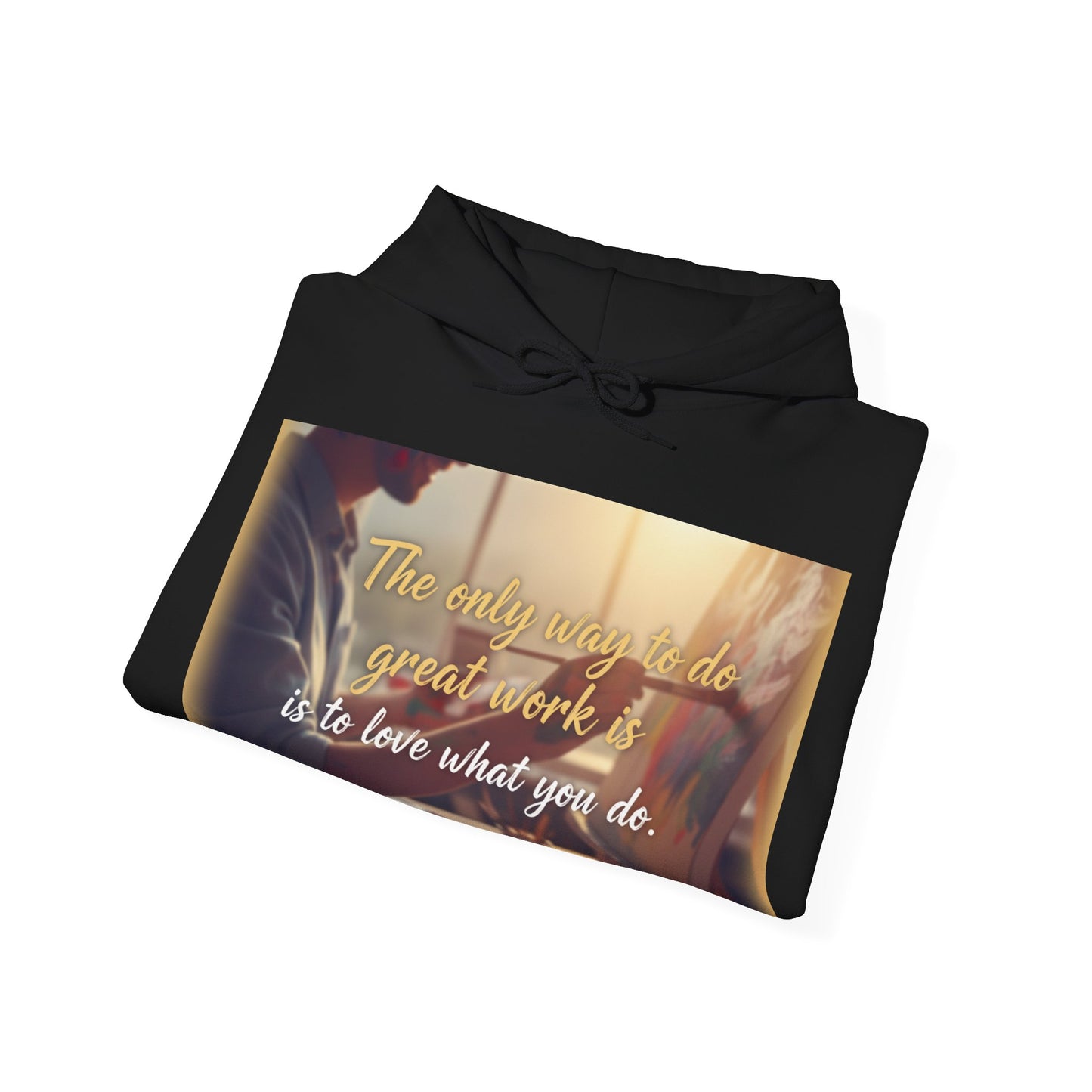 Inspirational Hoodie for Creatives, Motivational Sweatshirt, Gift for Artists, Cozy Pullover, Love What You Do Sweatshirt