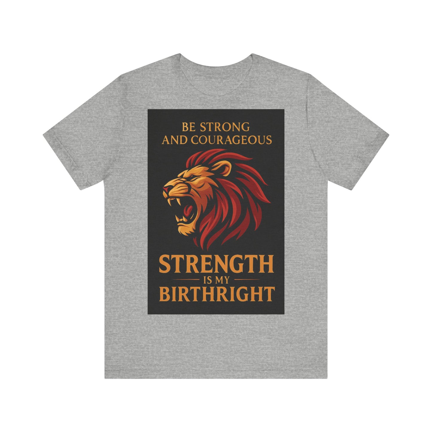 Strength is My Birthright Lion Tee, Inspirational T-Shirt, Motivational Apparel, Unisex Short Sleeve Shirt, Gift for Courageous Souls