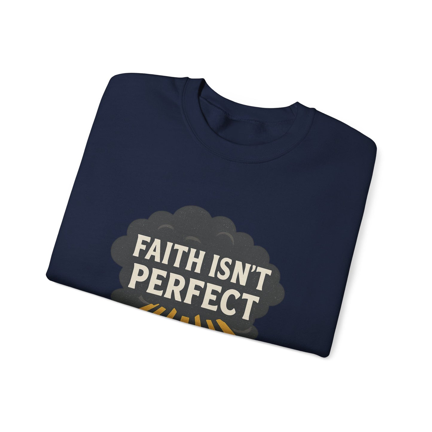 Faith Isn't Perfect Crewneck Sweatshirt, Motivational Gift, Casual Wear, Unisex Pullover, Cozy Outfit, Inspirational Apparel