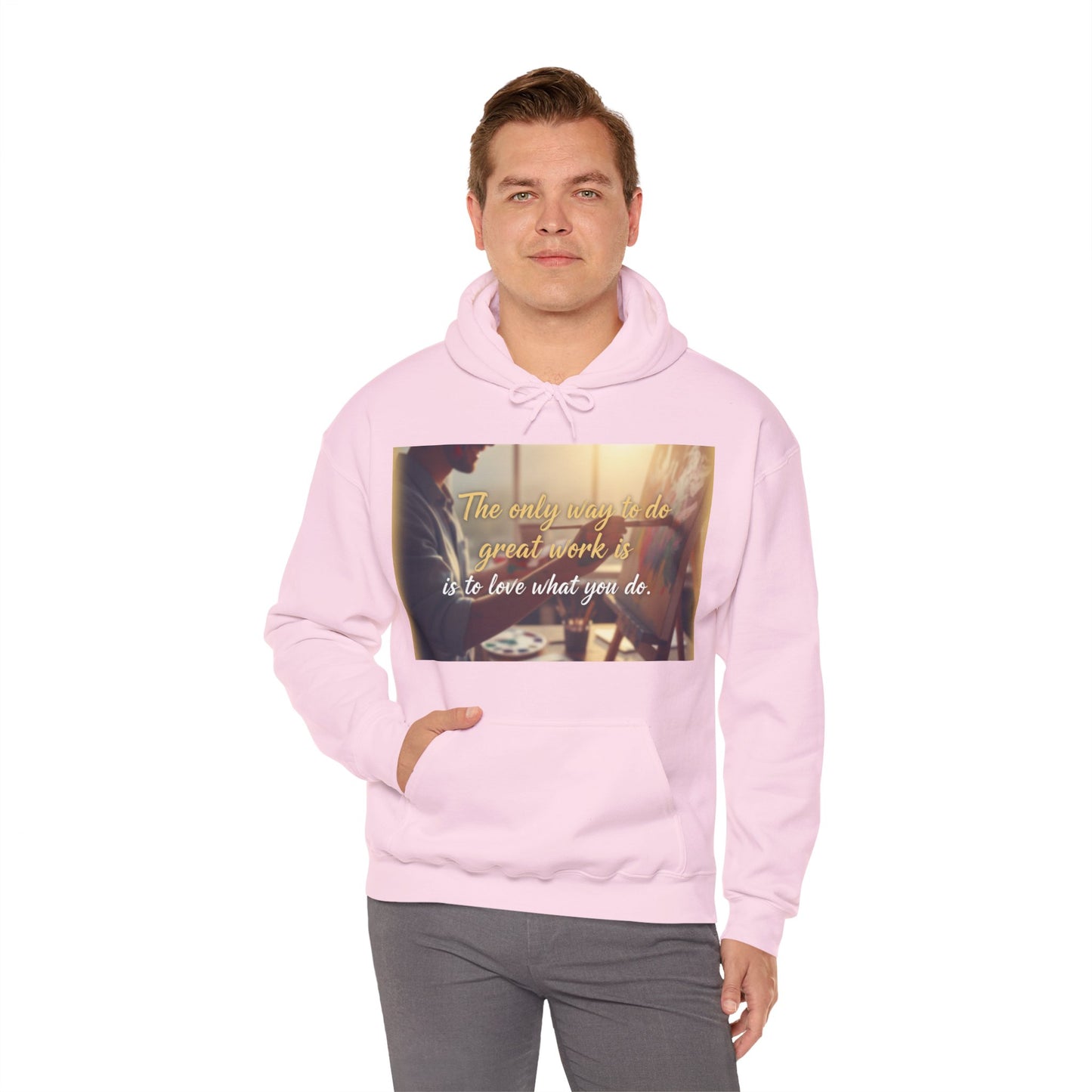 Inspirational Hoodie for Creatives, Motivational Sweatshirt, Gift for Artists, Cozy Pullover, Love What You Do Sweatshirt