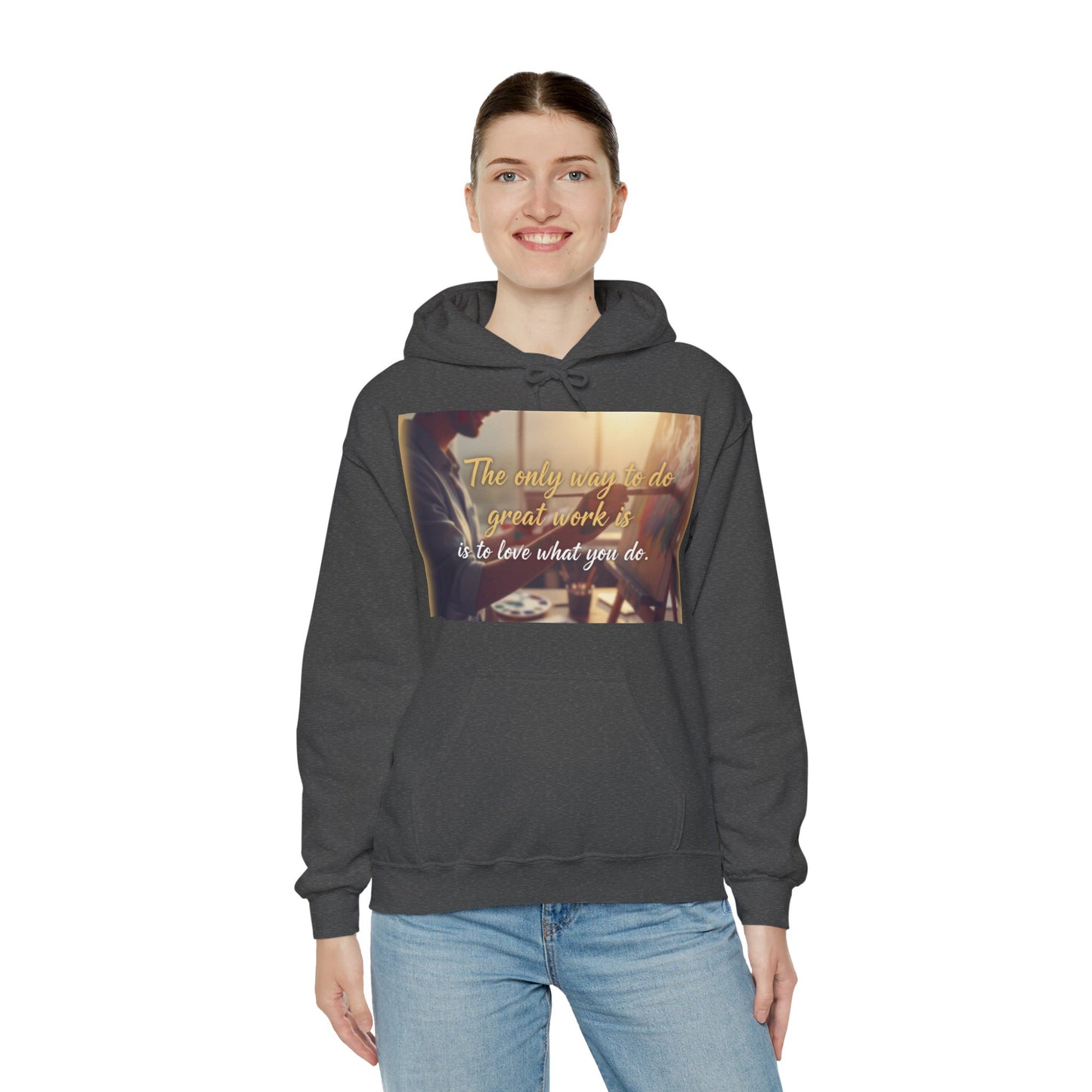 Inspirational Hoodie for Creatives, Motivational Sweatshirt, Gift for Artists, Cozy Pullover, Love What You Do Sweatshirt