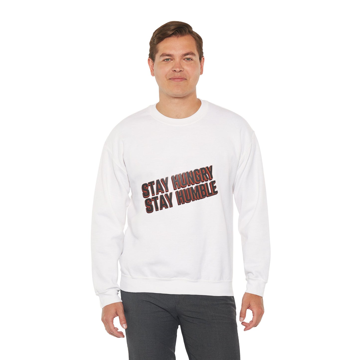Stay Hungry Stay Humble Crewneck Sweatshirt - Unisex Cozy Clothing, Casual Gift, Inspirational Apparel, Everyday Sweatshirt