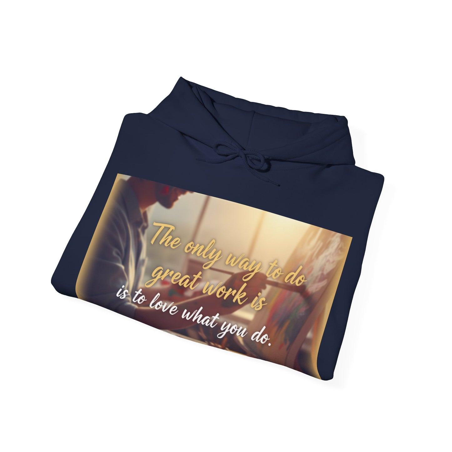 Inspirational Hoodie for Creatives, Motivational Sweatshirt, Gift for Artists, Cozy Pullover, Love What You Do Sweatshirt