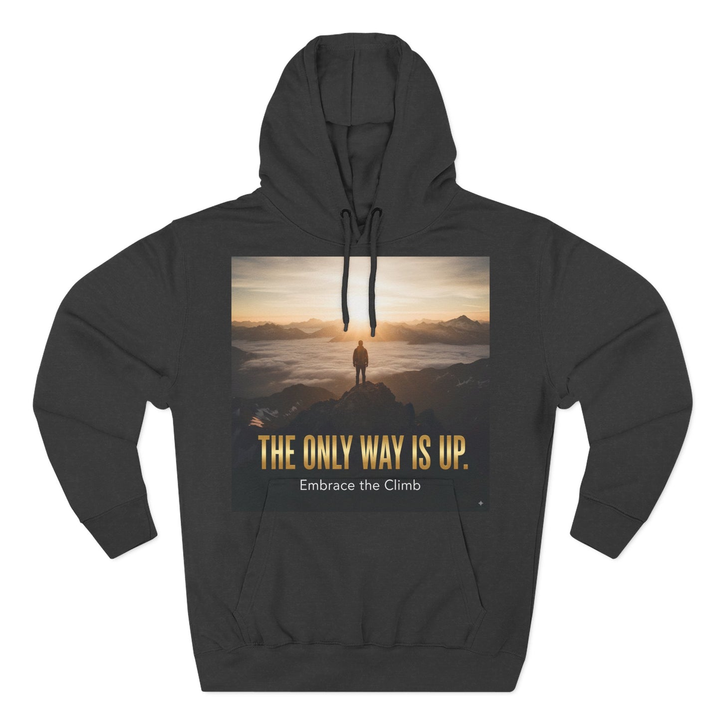 Inspirational Three-Panel Fleece Hoodie, Motivational Sweatshirt, Cozy Gift for Hikers, Embrace the Climb Hoodie, Adventure Apparel