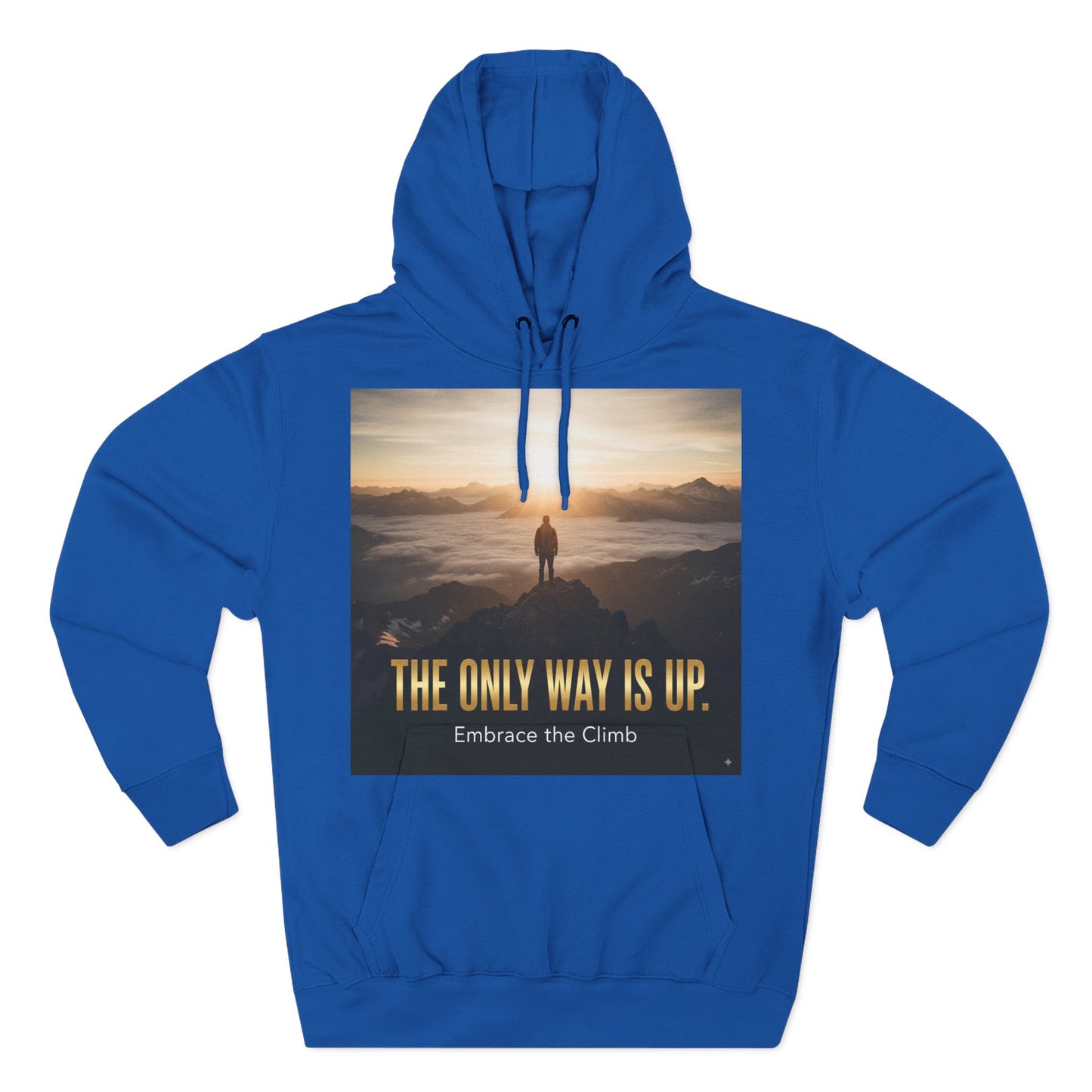 Inspirational Three-Panel Fleece Hoodie, Motivational Sweatshirt, Cozy Gift for Hikers, Embrace the Climb Hoodie, Adventure Apparel