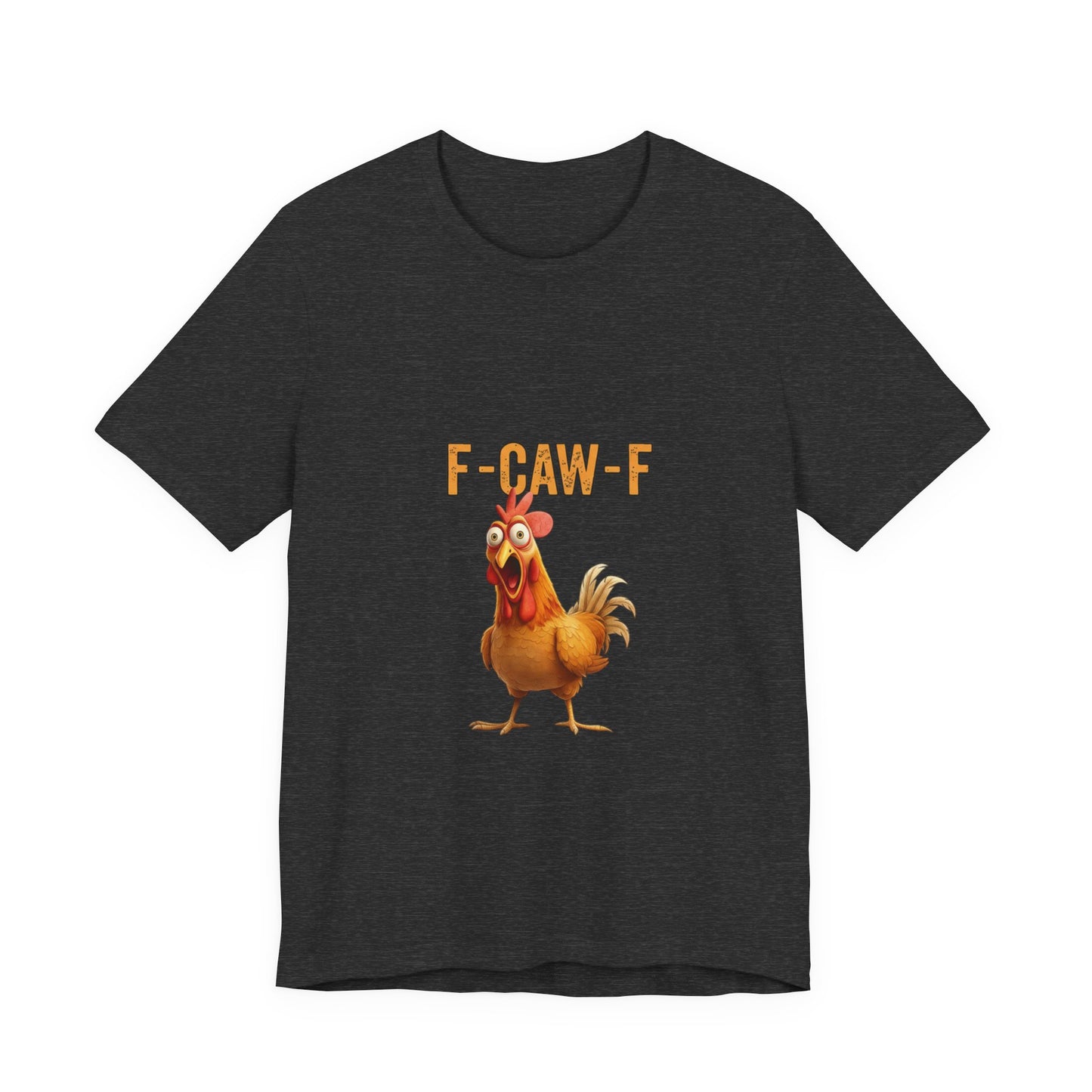 Funny Chicken Graphic Tee, Unisex Jersey Short Sleeve Shirt, Gift for Animal Lovers, Casual Wear, Humorous T-Shirt, F-CAW-F Tee