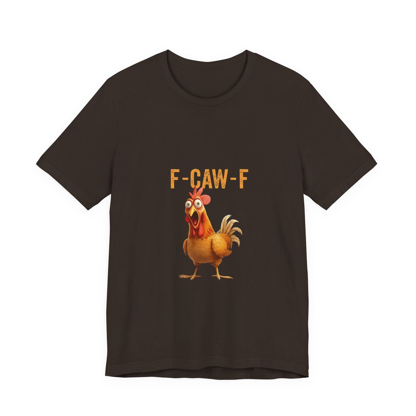 Funny Chicken Graphic Tee, Unisex Jersey Short Sleeve Shirt, Gift for Animal Lovers, Casual Wear, Humorous T-Shirt, F-CAW-F Tee