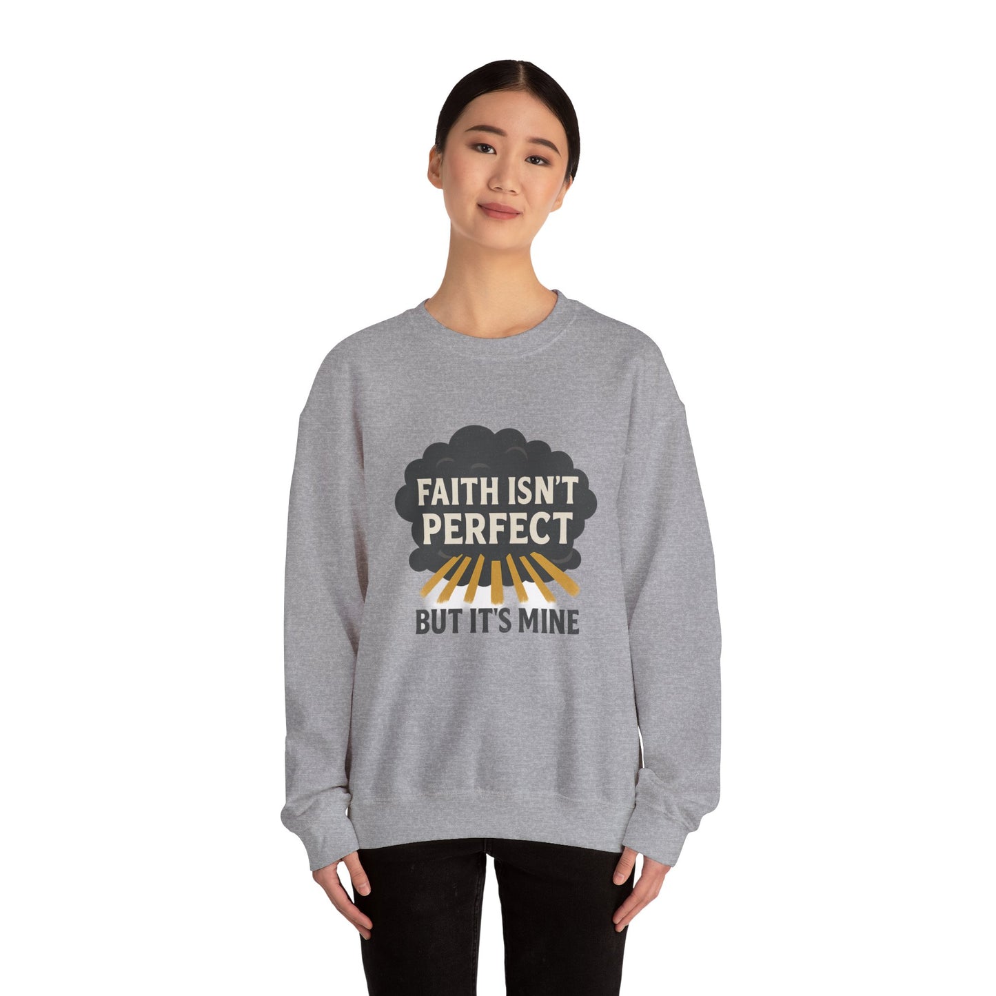 Faith Isn't Perfect Crewneck Sweatshirt, Motivational Gift, Casual Wear, Unisex Pullover, Cozy Outfit, Inspirational Apparel