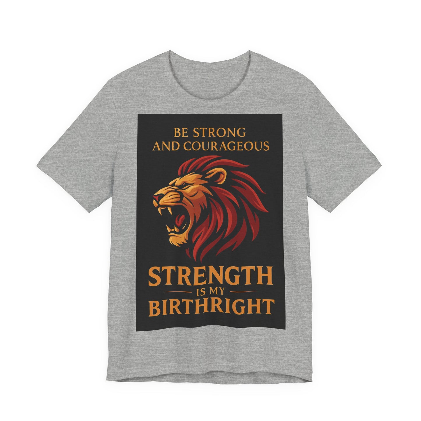 Strength is My Birthright Lion Tee, Inspirational T-Shirt, Motivational Apparel, Unisex Short Sleeve Shirt, Gift for Courageous Souls