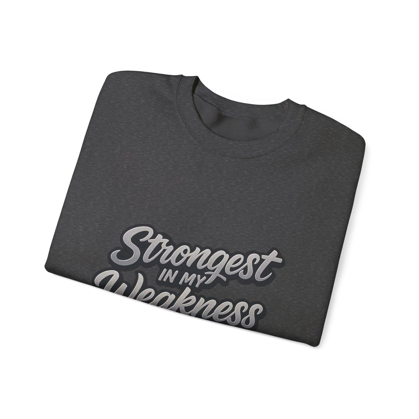 Motivational Crewneck Sweatshirt - "Strongest in My Weakness" - Cozy Gift for Wellness, Affirmation, Self-Care, Inspirational Style