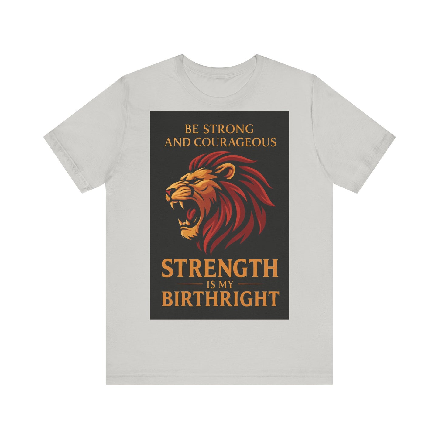 Strength is My Birthright Lion Tee, Inspirational T-Shirt, Motivational Apparel, Unisex Short Sleeve Shirt, Gift for Courageous Souls