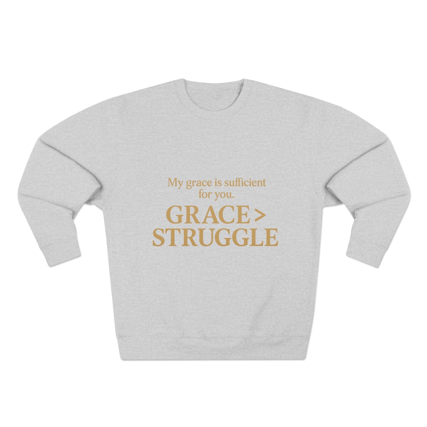Unisex Crewneck Sweatshirt - Grace Over Struggle - Inspirational Sweatshirt, Everyday Wear, Cozy Gift, Motivational Apparel, [...]