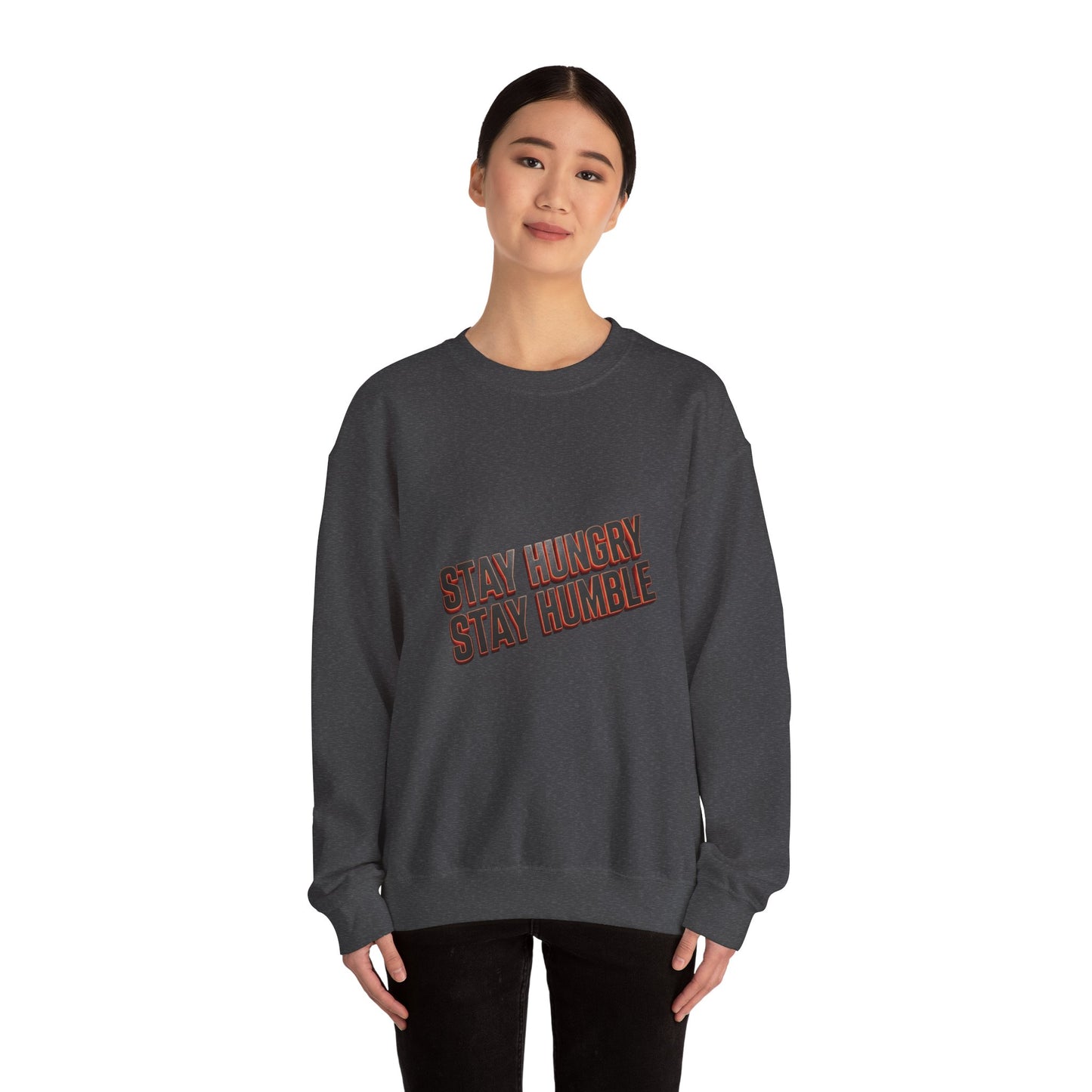 Stay Hungry Stay Humble Crewneck Sweatshirt - Unisex Cozy Clothing, Casual Gift, Inspirational Apparel, Everyday Sweatshirt