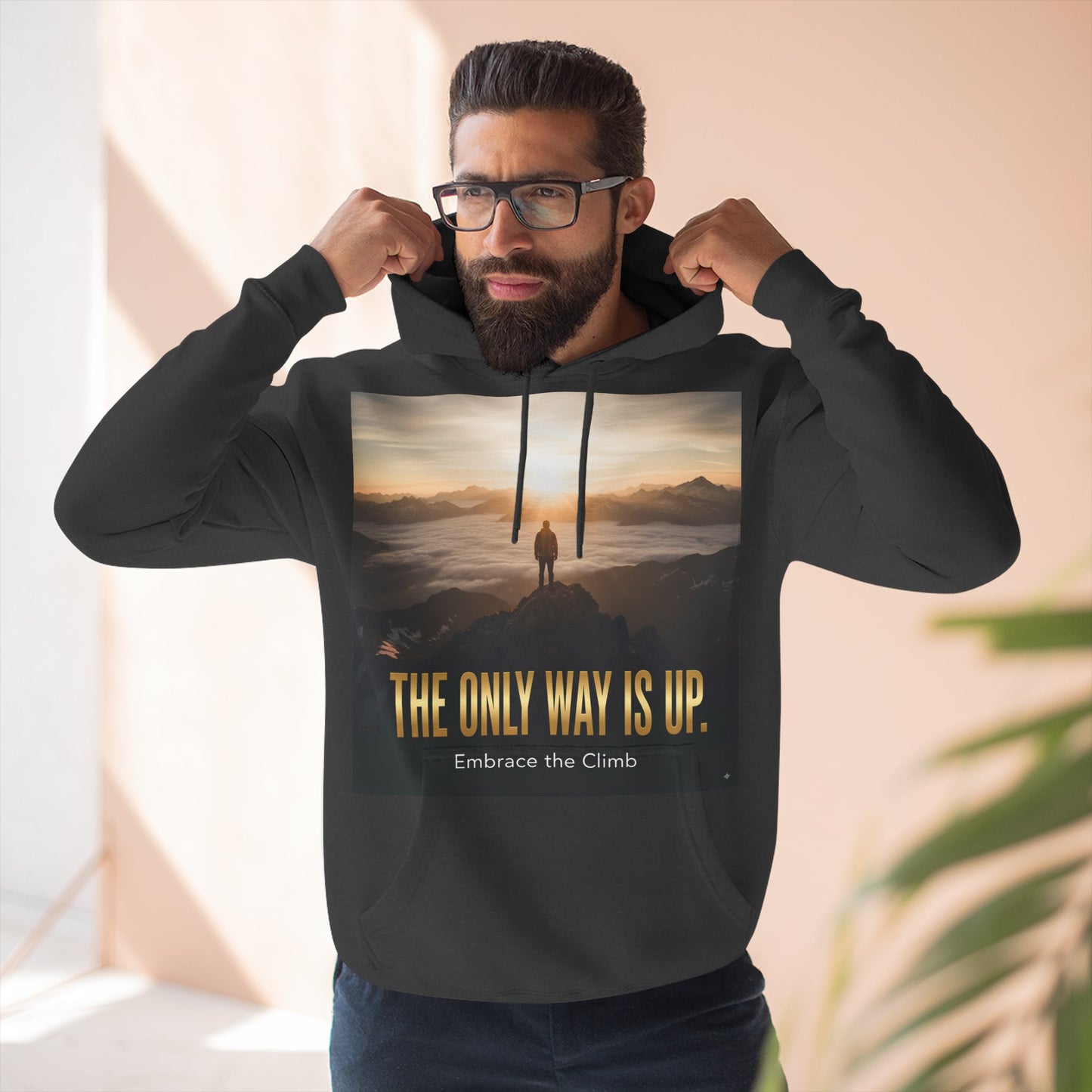 Inspirational Three-Panel Fleece Hoodie, Motivational Sweatshirt, Cozy Gift for Hikers, Embrace the Climb Hoodie, Adventure Apparel