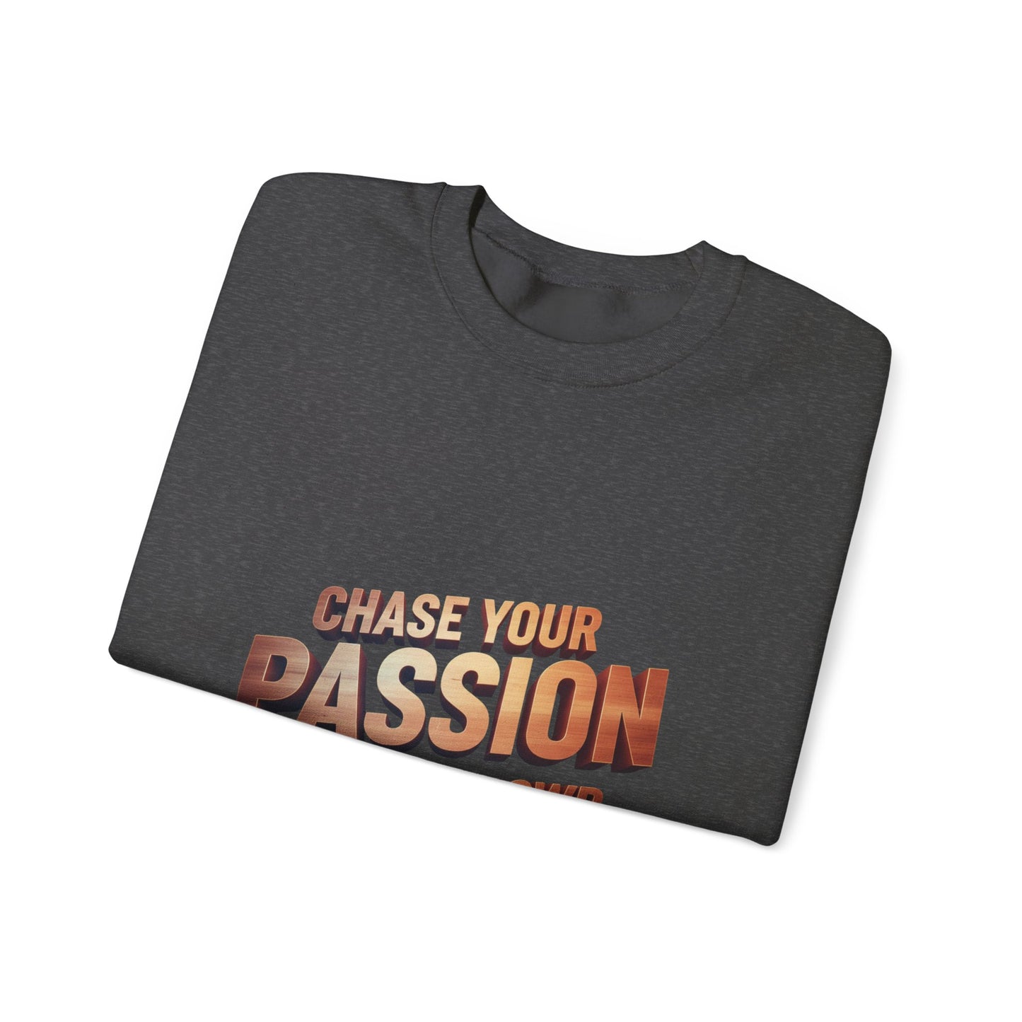 Chase Your Passion Crewneck Sweatshirt