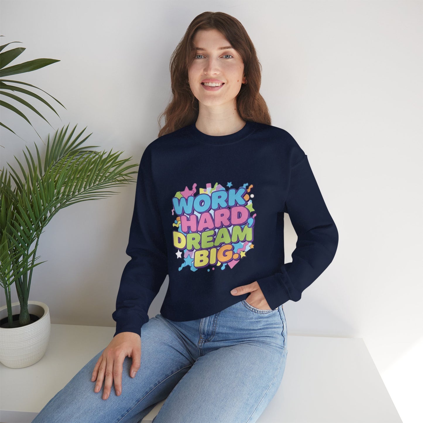 Inspirational Crewneck Sweatshirt, Motivational Apparel, Casual Style, Gift for Dreamers, Cozy Everyday Wear, Work Hard Dream Big