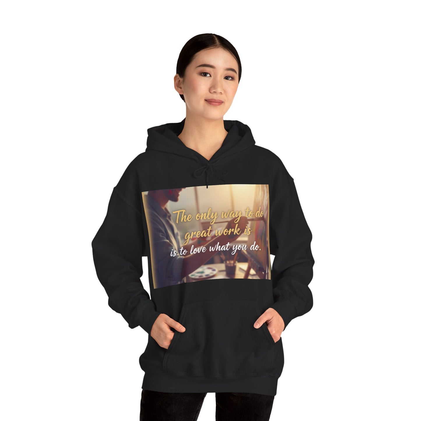 Inspirational Hoodie for Creatives, Motivational Sweatshirt, Gift for Artists, Cozy Pullover, Love What You Do Sweatshirt