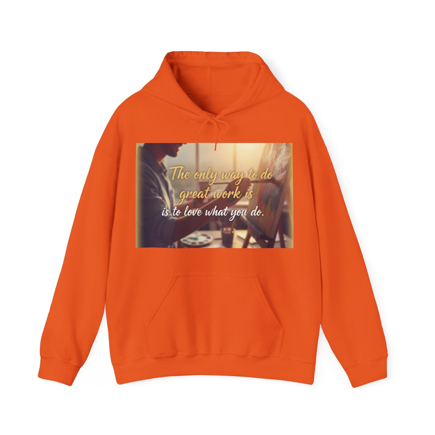 Inspirational Hoodie for Creatives, Motivational Sweatshirt, Gift for Artists, Cozy Pullover, Love What You Do Sweatshirt