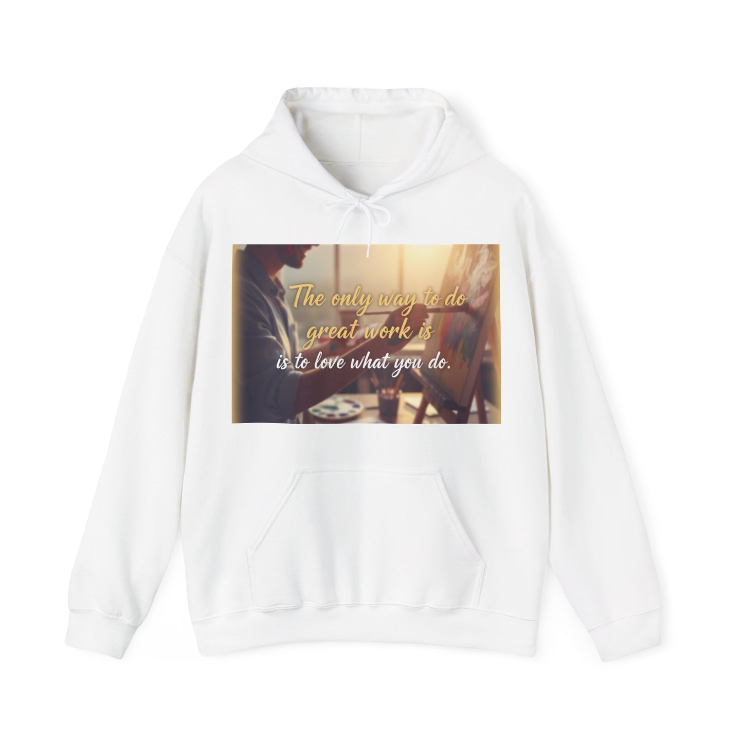 Inspirational Hoodie for Creatives, Motivational Sweatshirt, Gift for Artists, Cozy Pullover, Love What You Do Sweatshirt