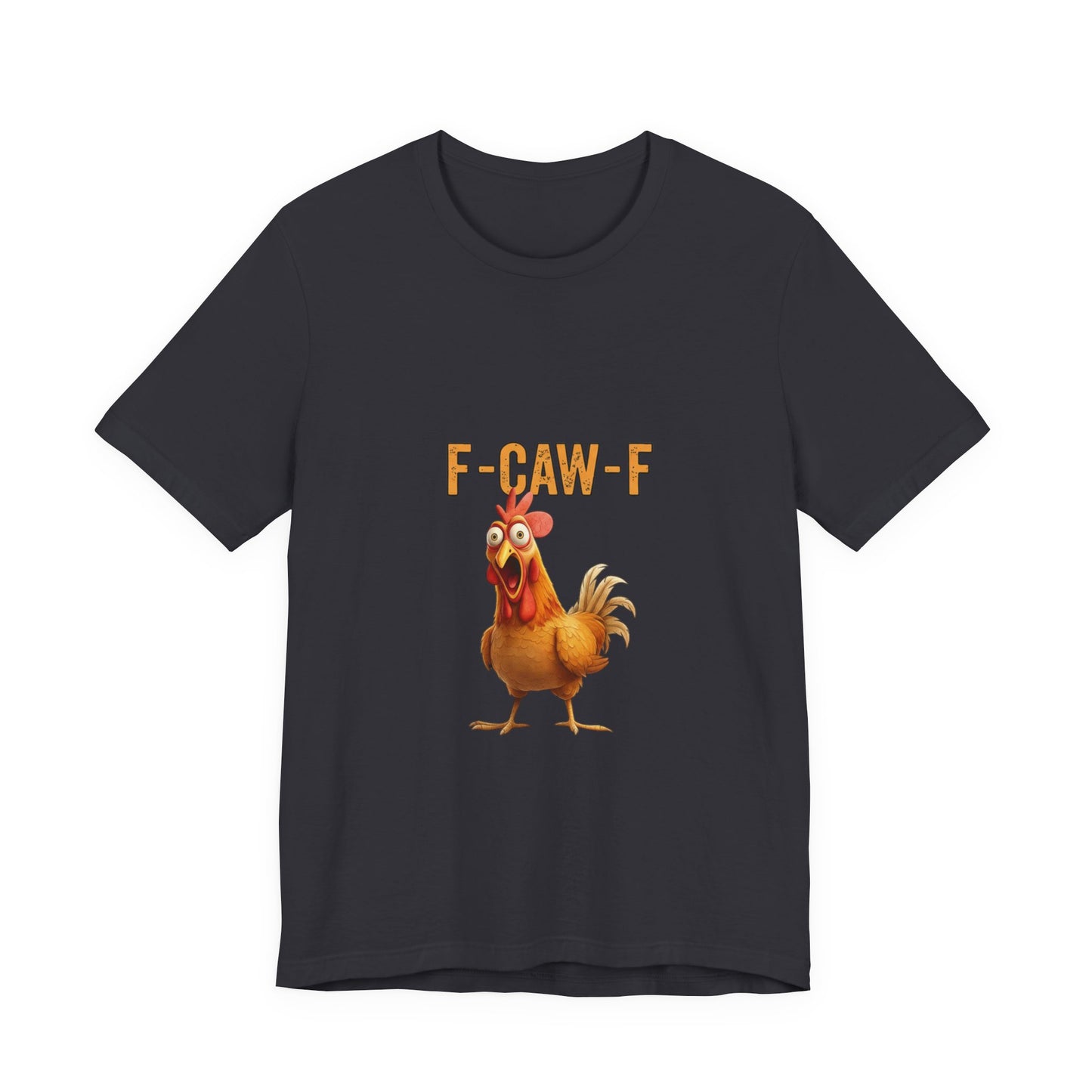 Funny Chicken Graphic Tee, Unisex Jersey Short Sleeve Shirt, Gift for Animal Lovers, Casual Wear, Humorous T-Shirt, F-CAW-F Tee
